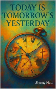 Today is Tomorrow's Yesterday