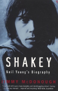 Jimmy McDonough - Shakey. Neil Young'S Biography.