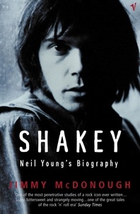 Jimmy McDonough - Shakey - Neil Young's Biography.
