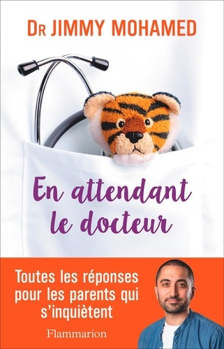 En attendant le docteur. Toutes les réponses pour les parents qui s'inquiètent