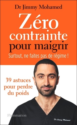 Zéro contrainte pour maigrir. Surtout ne faites pas de régime !