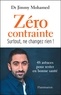 Jimmy Mohamed - Zéro contrainte - Surtout, ne changez rien ! 48 astuces pour rester en bonne santé.