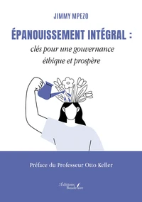 Epanouissement intégral : clés pour une gouvernance éthique et prospère