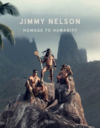 Jimmy Nelson - Homage to Humanity - Before they pass away.