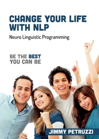 Change Your Life with NLP