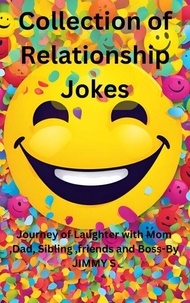 Livres pdf téléchargeables gratuitement en ligne Collection of Relationship Jokes -  Journey of Laughter with Mom ,Dad, Sibling ,friends and Boss