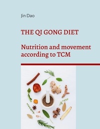 Jin Dao - The Qi Gong Diet - Nutrition and movement according to TCM.