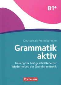 Grammatik Aktiv B1+