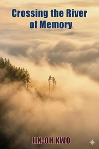 Crossing the River of Memory