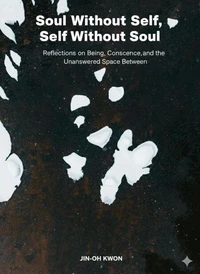 Soul Without Self, Self Without Soul