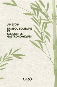 Bambou solitaire et ses contes gastronomiques