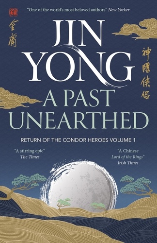 A Past Unearthed. Return of the Condor Heroes Volume 1