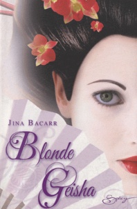 Jina Bacarr - Blonde Geisha.