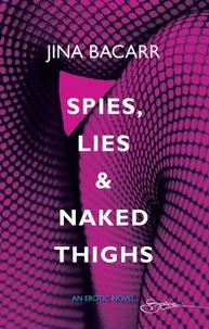 Spies, Lies &amp; Naked Thighs