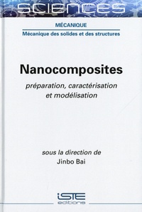 Jinbo Bai - Nanocomposites - Préparation, caractérisation et modélisation.
