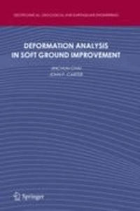 Jinchun Chai et John P. Carter - Deformation Analysis in Soft Ground Improvement.