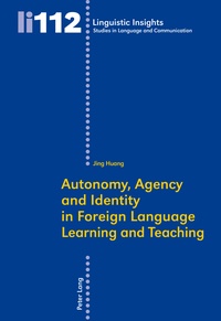 Jing Huang - Autonomy, Agency and Identity in Foreign Language Learning and Teaching.