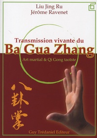 Jing Ru Liu et Jérôme Ravenet - Transmission vivante du Ba Gua Zhang - Art martial & Qi Gong taoïste.