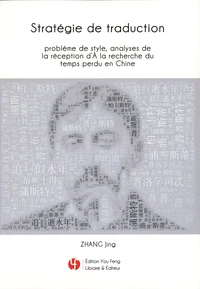 Stratégie de la traduction, problème de style, analyses de la réception d'A la recherche du temps perdu en Chine