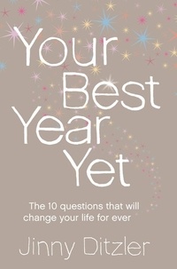 Jinny Ditzler - Your Best Year Yet! - Make the next 12 months your best ever!.