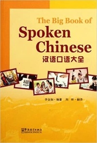 Jinru Li - THE BIG BOOK OF SPOKEN CHINESE (Bilingue Chinois - Anglais, Chinois avec Pinyin).