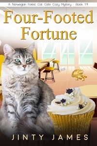  Jinty James - Four-Footed Fortune - A Norwegian Forest Cat Cafe Cozy Mystery, #19.