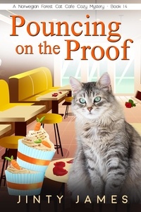  Jinty James - Pouncing on the Proof - A Norwegian Forest Cat Cafe Cozy Mystery, #14.