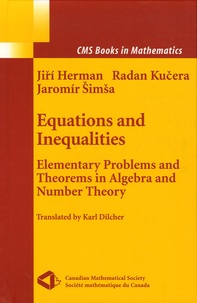 Jiri Herman et Radan Kucera - Equations and Inequalities - Elementary Problems and Theorems in Algebra and Number Theory.