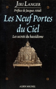 Jiri Langer - Les Neuf Portes Du Ciel. Les Secrets Du Hassidisme.