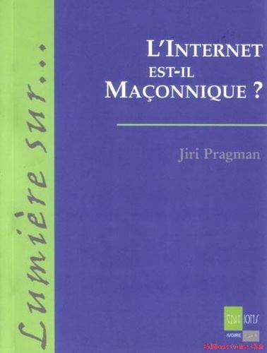 Jiri Pragman - L'Internet est-il maçonnique ?.