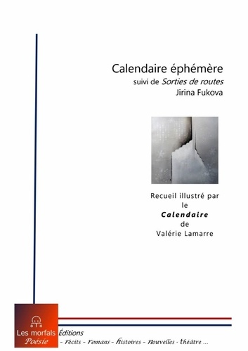 Jirina Fukova et Philippe Milbergue - Calendaire éphémère (suivi de Sorties de routes).