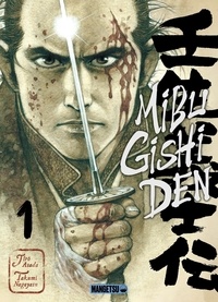 Jirô Asada et Takumi Nagayasu - Mibu Gishi Den Tome 1 : .
