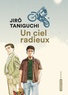 Jirô Taniguchi - Un ciel radieux.