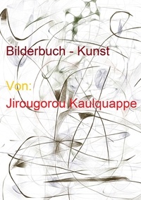 Jirougorou Kaulquappe - Bilderbuch - Kunst.