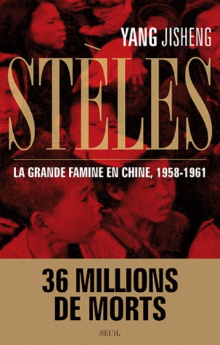 Stèles. La grande famine en Chine, 1958-1961