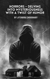 Horrors: Delving into Mysteriousness with a Twist of Humor