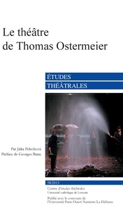 Jitka Pelechova - Etudes théâtrales N° 58/2013 : Le Théâtre de Thomas Ostermeier.