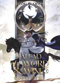 Ballad of Sword and Wine - Qiang Jin Jiu Tome 3 . Edition en anglais
