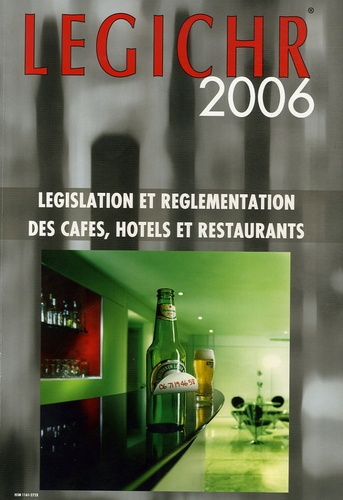  Jixo - LEGICHR 2006 - Législation et réglementation des cafés, hôtels et restaurants.