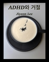  Jiyeon Lee - ADHD와 거절.