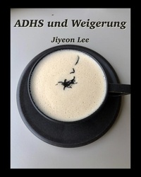  Jiyeon Lee - ADHS und Weigerung.