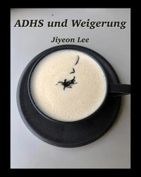 ADHS und Weigerung