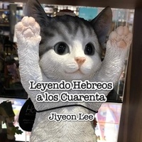  Jiyeon Lee - Leyendo Hebreos a los Cuarenta.