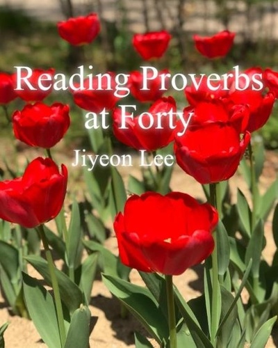  Jiyeon Lee - Reading Proverbs at Forty.