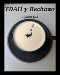  Jiyeon Lee - TDAH y Rechazo.