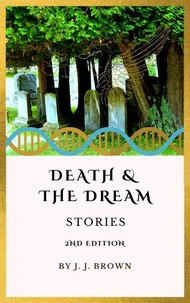 Death and the Dream: Stories, 2nd Edition