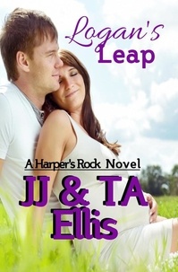  JJ Ellis et  TA Ellis - Logan's Leap - A Harper's Rock Novel, #2.