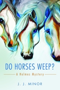 JJ Minor - Do Horses Weep?.
