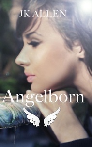  JK Allen - Angelborn - Angelborn, #1.