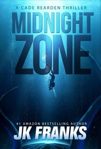  JK Franks - Midnight Zone a Cade Rearden Thriller - Cade Rearden Thriller, #2.